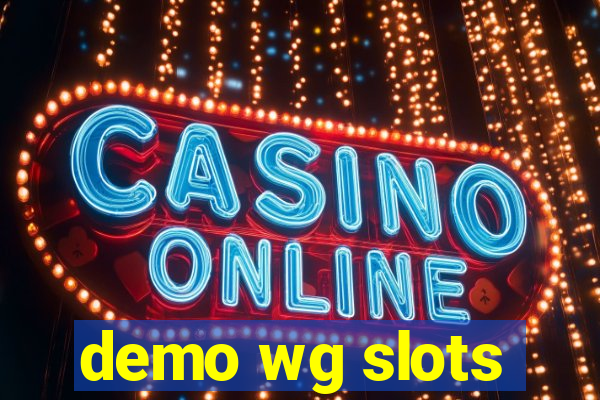 demo wg slots